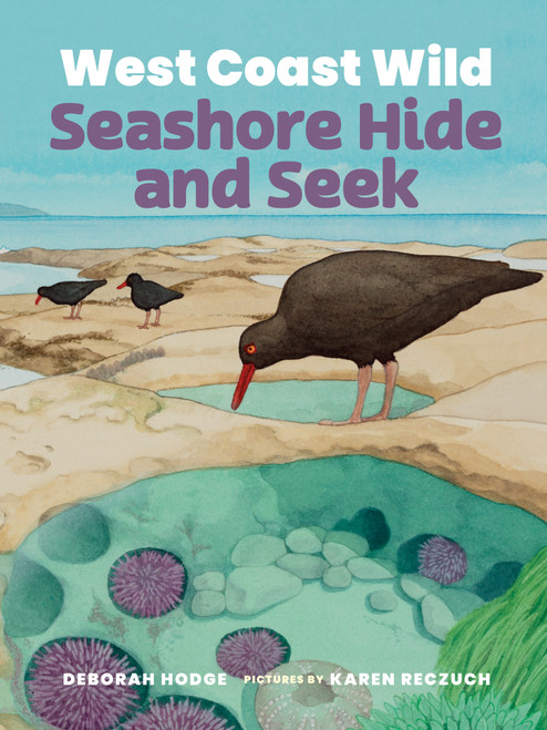 West Coast Wild Seashore Hide and Seek by Deborah Hodge, Karen Reczuch, 9781779460738