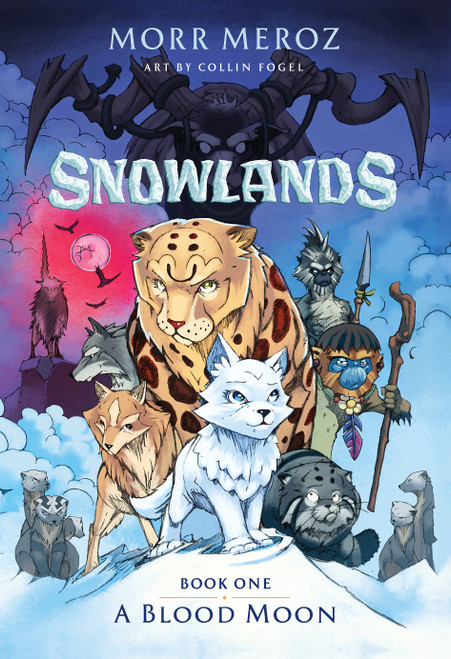 A Blood Moon (Snowlands #1) - 9781546171744 by Morr Meroz, Collin Fogel, 9781546171744