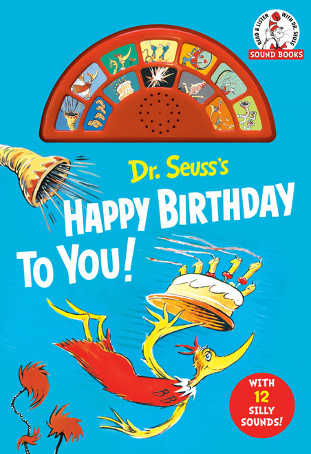 Dr. Seuss's Happy Birthday to You! with 12 Silly Sounds (An Interactive Read and Listen Book) by Dr. Seuss, 9798217029860