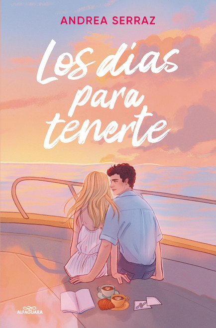Los días para tenerte / The Days to Have You (Spanish Edition) by Andrea Serraz, 9788410489790