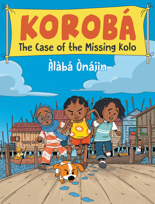 The Case of the Missing Kolo by Àlàbá Ònájìn, Àlàbá Ònájìn, 9780823462513