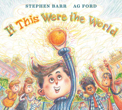 If This Were the World by Stephen Barr, AG Ford, 9780823457199