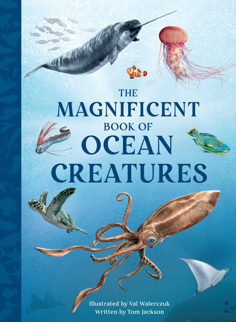 The Magnificent Book of Ocean Creatures - 9798886743739 by Tom Jackson, Val Walerczuk, 9798886743739