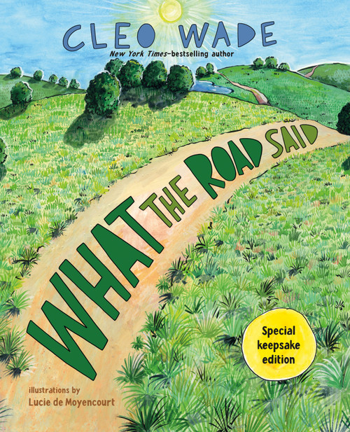 What the Road Said (Special Keepsake Edition) by Cleo Wade, Lucie de Moyencourt, 9781250429599