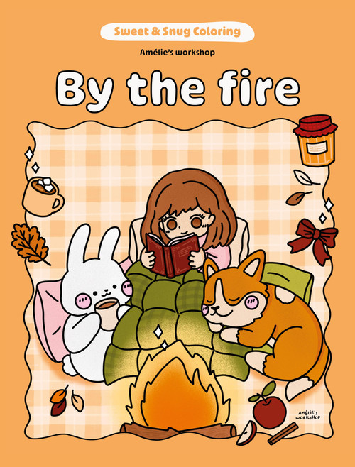Sweet & Snug Coloring: By the Fire by Amélie's Workshop, 9781761452536