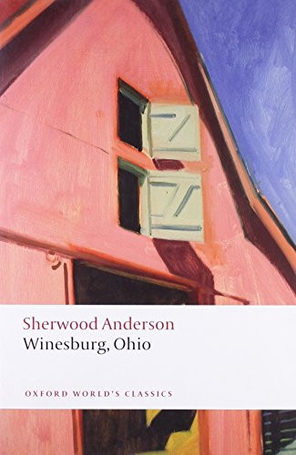 Winesburg, Ohio - 9780199540723 by Sherwood Anderson, Glen A. Love