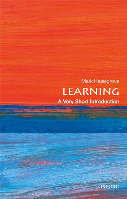 Learning (A Very Short Introduction) by Mark Haselgrove, 9780199688364