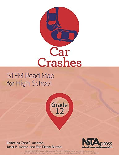 Car Crashes, Grade 12 (STEM Road Map for High School) by Carla C. Johnson, Janet B. Walton, Erin Peters-Burton, 9781681405469