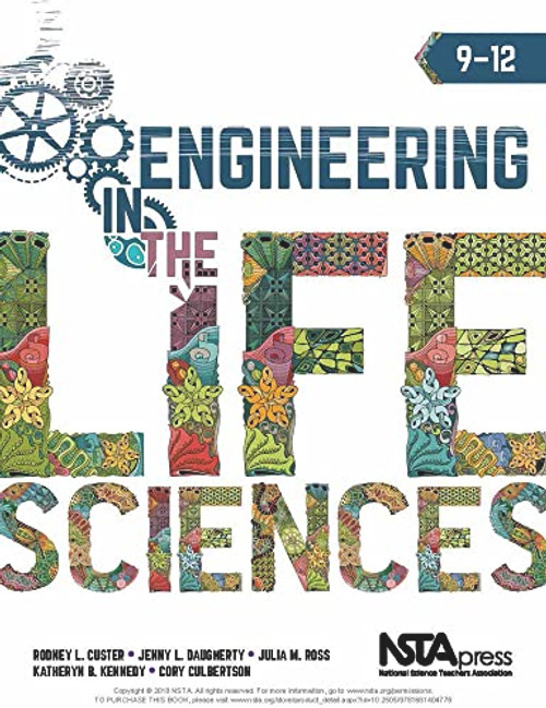Engineering in the Life Sciences, 9-12 by Rodney L. Custer, Jenny L. Daugherty, Julia M. Ross, 9781681404776