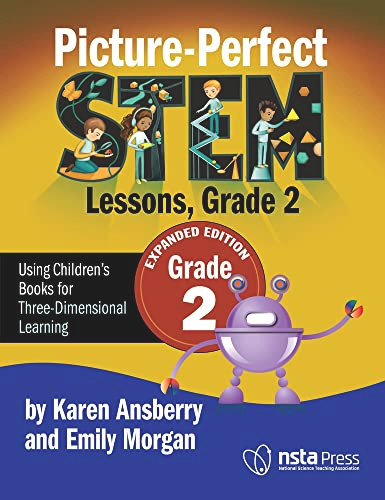 Picture-Perfect STEM Lessons, Grade 2 Expanded Edition (Using Children's Books for Three-Dimensional Learning) by Karen Ansberry, Emily Morgan, 9781681408491