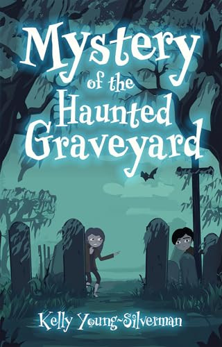 Mystery of the Haunted Graveyard by Kelly Young-Silverman, 9781455628575