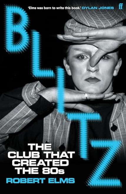 Blitz (The Club That Created the Eighties) by Robert Elms, 9780571394180