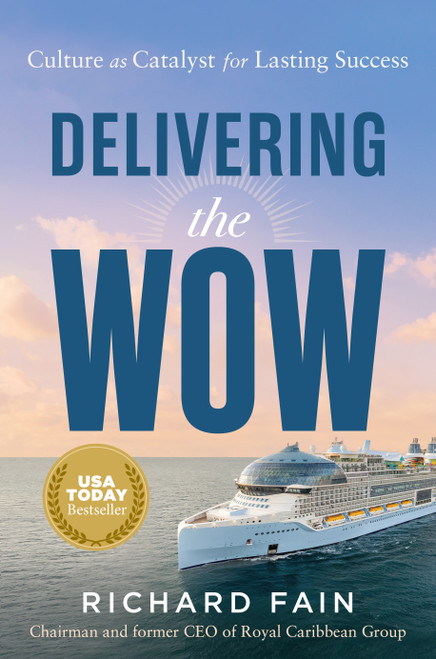 Delivering the Wow (Culture as Catalyst for Lasting Success) by Richard Fain, 9781639081592