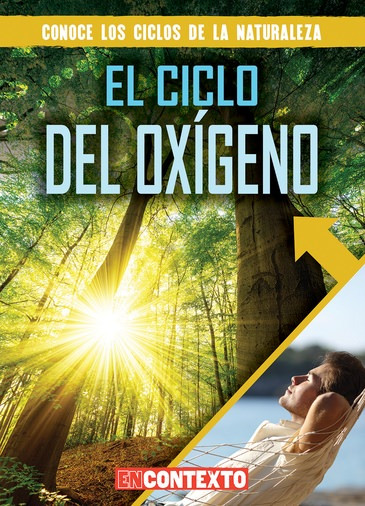 El ciclo del oxígeno (The Oxygen Cycle) (Spanish Edition) by Santana Hunt, Alberto Jiménez, 9781538243893