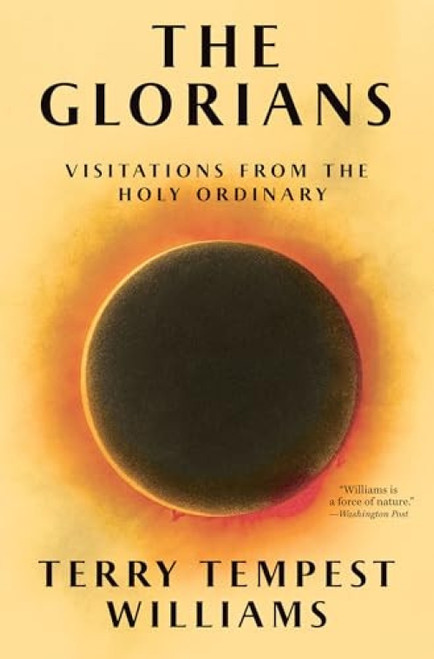 The Glorians (Visitations from the Holy Ordinary) by Terry Tempest Williams, 9780802165848