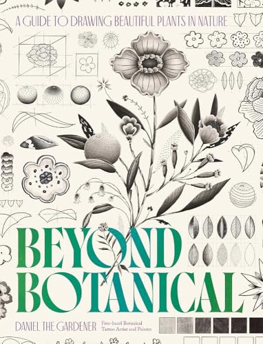Beyond Botanical (A Guide to Drawing Plants in Nature) by Daniel the Gardener, 9781035435326