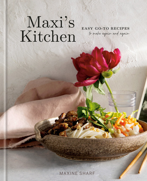 Maxi's Kitchen (Easy Go-To Recipes to Make Again and Again: A Cookbook) by Maxine Sharf, 9780593800393