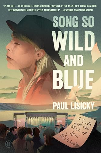 Song So Wild and Blue (A Life with the Music of Joni Mitchell) - 9780063280380 by Paul Lisicky