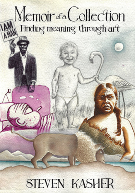 Memoir of a Collection (Finding Meaning through Art) by Steven Kasher, 9780789215307