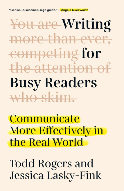 Writing for Busy Readers (Communicate More Effectively in the Real World) - 9780593187500 by Todd Rogers, Jessica Lasky-Fink, 9780593187500