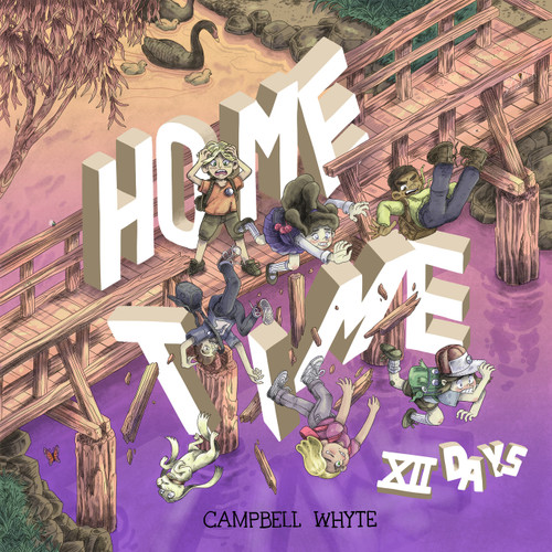 Home Time: Twelve Days ((collecting Home Time: Under the River and Home Time II: Beyond the Weaving)) by Campbell Whyte, 9781603095822