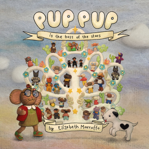 Pup Pup is the Boss of the Stars by Elizabeth Marruffo, 9781603095815