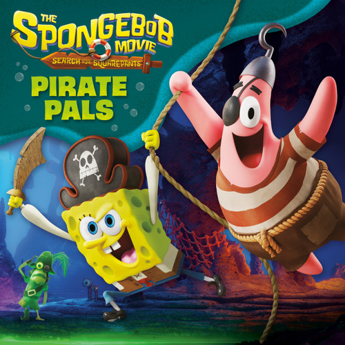The SpongeBob Movie: Search for SquarePants: Pirate Pals by Random House, Random House, 9798217031542