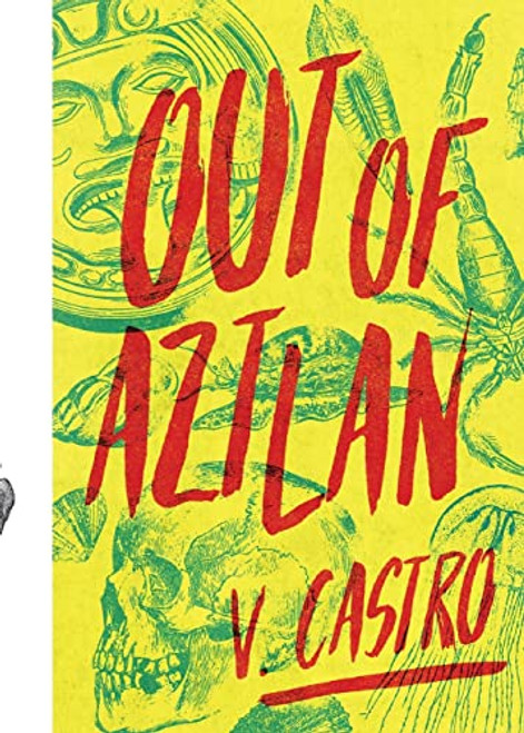 Out of Aztlan by V. Castro, 9781951971090