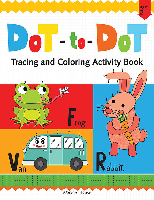 Preschool Activity Book: Dot-To-Dot - Tracing and Coloring Activity Book For Kids by Wonder House Books, 9789354403026