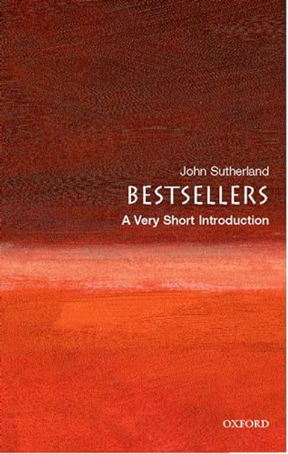 Bestsellers (A Very Short Introduction) by John Sutherland, 9780199214891