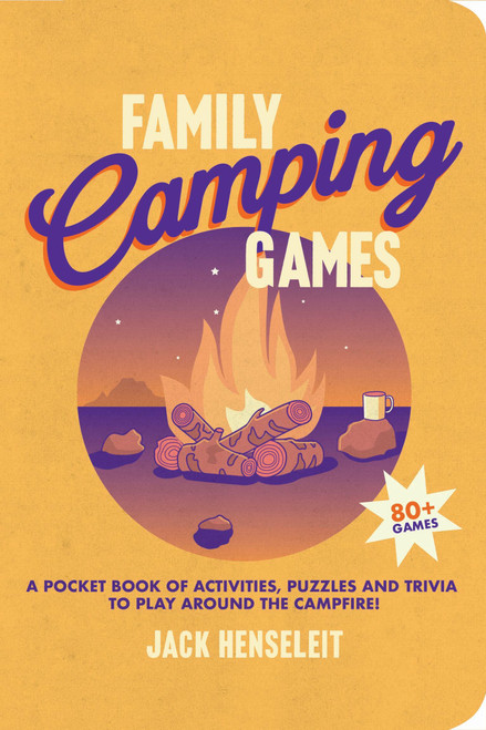 Family Camping Games (A Pocket Book of Activities, Games and Puzzles to Play Around the Campfire) by Jack Henseleit, 9781741179422