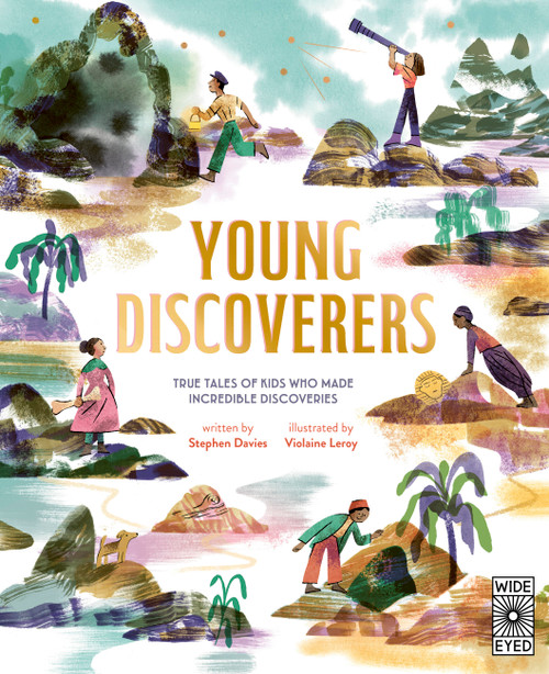 Young Discoverers (Adventures in Real-Life Curiosity and Discovery) by Stephen Davies, Violaine Leroy, 9780711298309