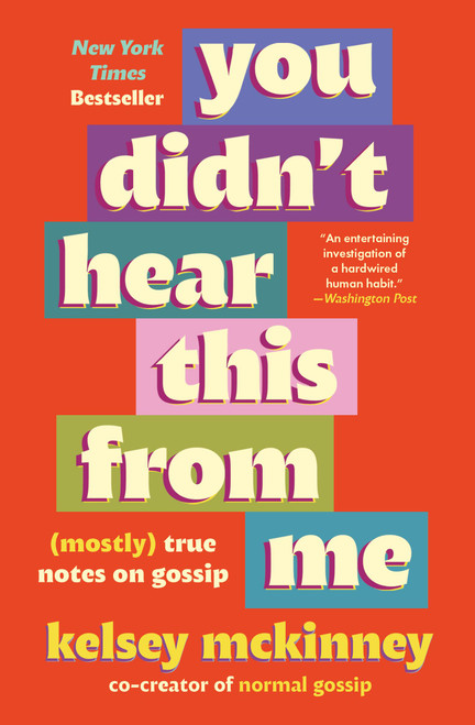 You Didn't Hear This From Me ((Mostly) True Notes on Gossip) - 9781538757413 by Kelsey McKinney, 9781538757413