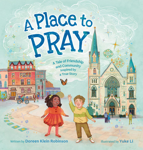 A Place to Pray by Doreen Klein Robinson, Yuke Li, 9781546009139