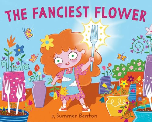 The Fanciest Flower by Summer Benton, Summer Benton, 9780063373570