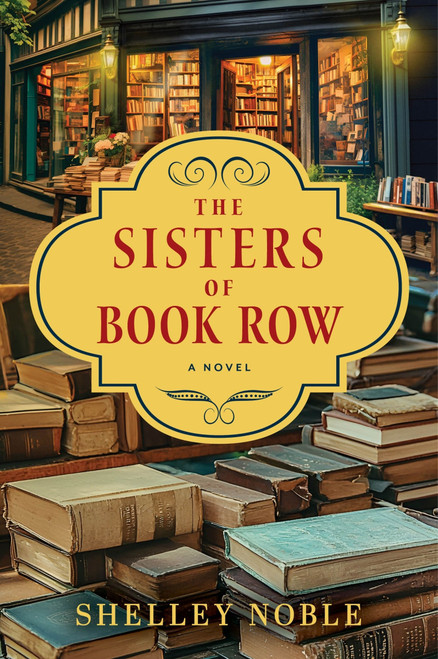 The Sisters of Book Row (A Novel) - 9780063423916 by Shelley Noble, 9780063423916