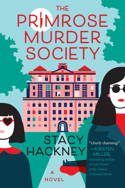 The Primrose Murder Society (A Novel) by Stacy Hackney, 9780063466029
