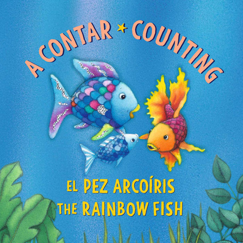 El Pez Arcoíris: A contar / The Rainbow Fish: Counting ((Bilingual Edition)) by Marcus Pfister, 9780735846241