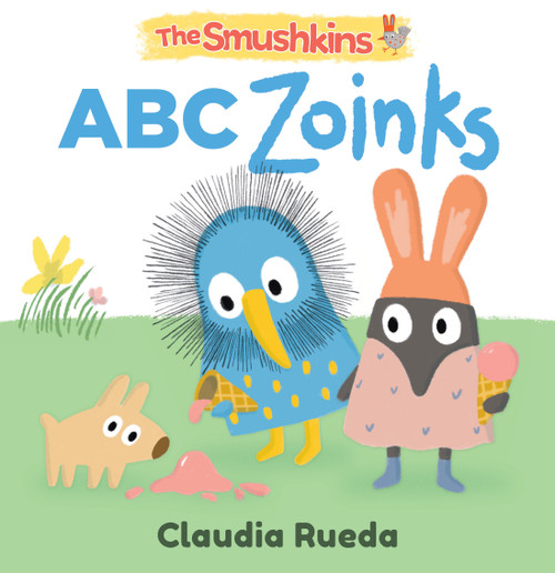 The Smushkins: ABC Zoinks by Claudia Rueda, Claudia Rueda, Claudia Rueda, 9781536236606