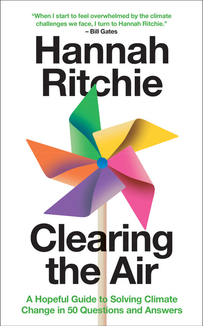Clearing the Air (A Hopeful Guide to Solving Climate Change in 50 Questions and Answers) by Hannah Ritchie, 9780262052740