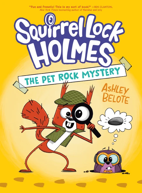 Squirrel Lock Holmes #1: The Pet Rock Mystery ((A Graphic Novel)) by Ashley Belote, 9780593897836