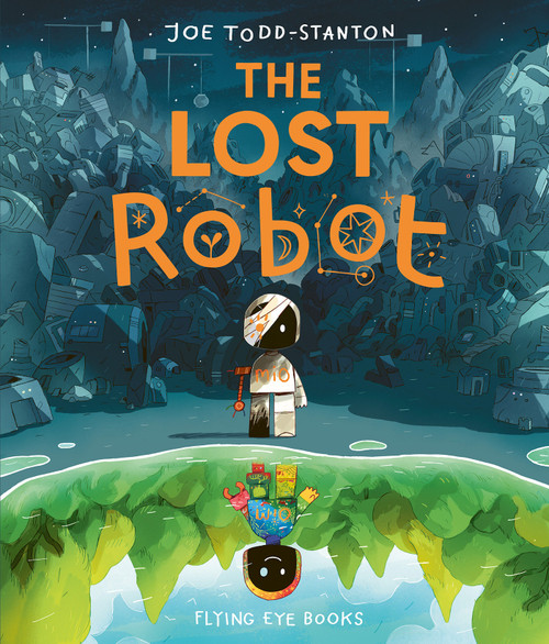 The Lost Robot by Joe Todd-Stanton, 9781838740726