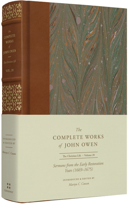 Sermons from the Early Restoration Years (1669-1675) (Volume 20) by John Owen, Martyn C. Cowan, Lee Gatiss, Shawn D. Wright, 9781433560491