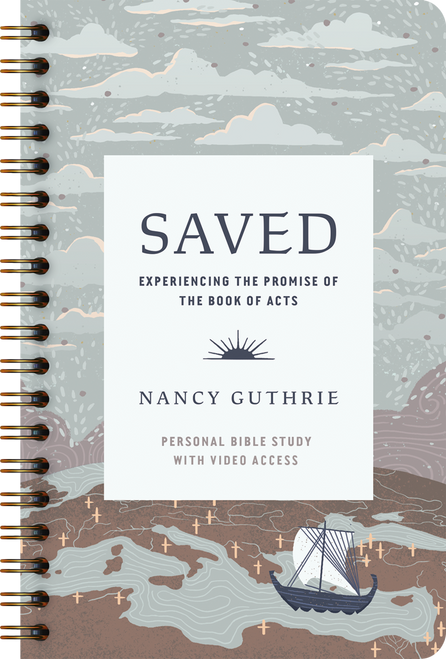 Saved Personal Bible Study (Experiencing the Promise of the Book of Acts (Includes Individual Access to the Video Study)) by Nancy Guthrie, 9781433598074