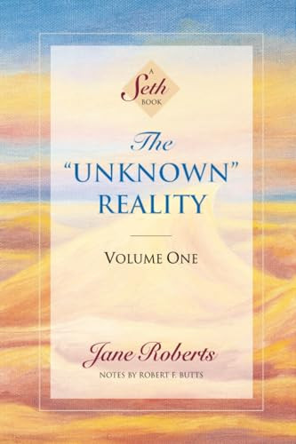 The Unknown Reality, Volume One (A Seth Book) by Jane Roberts, Robert F. Butts, 9781934408698