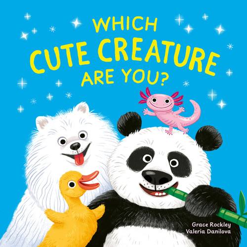 Which Cute Creature Are You? by Valeria Danilova, Grace Rockley, 9781804539507
