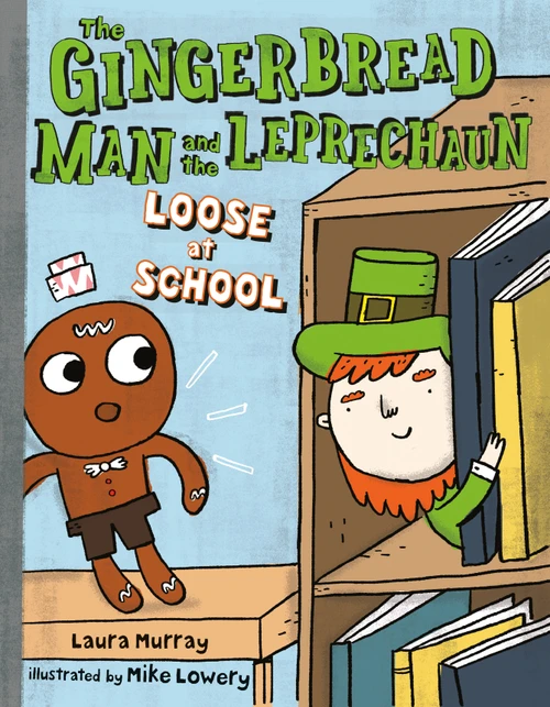 The Gingerbread Man and the Leprechaun Loose at School - 9798217005956 by Laura Murray, Mike Lowery, 9798217005956