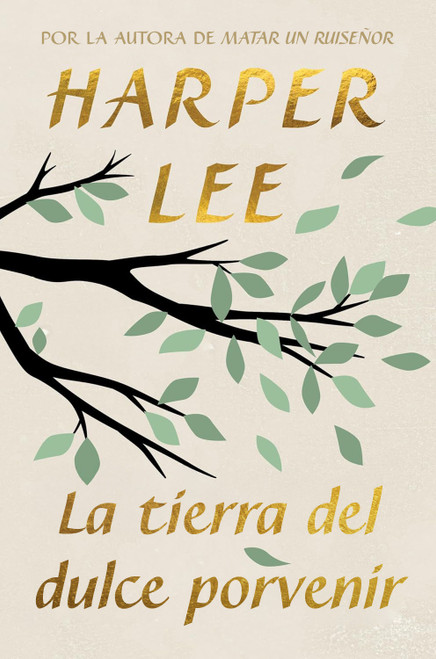 La tierra del dulce porvenir / The Land of Sweet Forever (Spanish Edition) by Harper Lee, 9798890985125