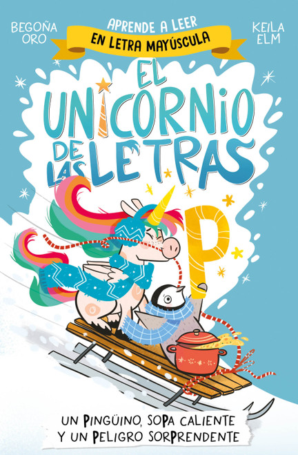 Un pingüino, sopa caliente y un peligro sorprendente / A Penguin, Hot Soup, and a Surprising Danger (Spanish Edition) by Begoña Oro, Keila Elm, 9788448871031