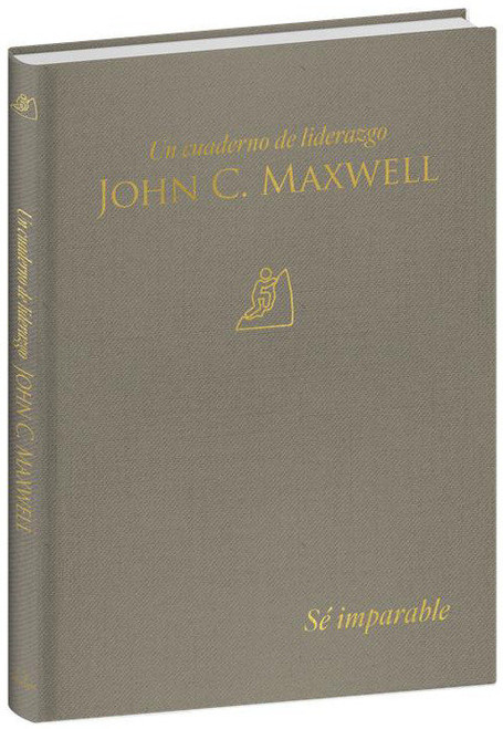 Sé imparable: Un cuaderno de liderazgo -J. C. Maxwell / Unstoppable You: A Leadership Journal (Spanish Edition) by John C. Maxwell, 9798890983787